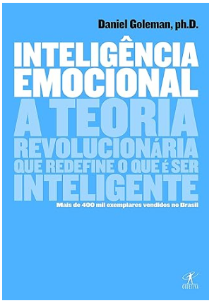 Inteligência emocional: A teoria revolucionária que redefine o que é ser inteligente